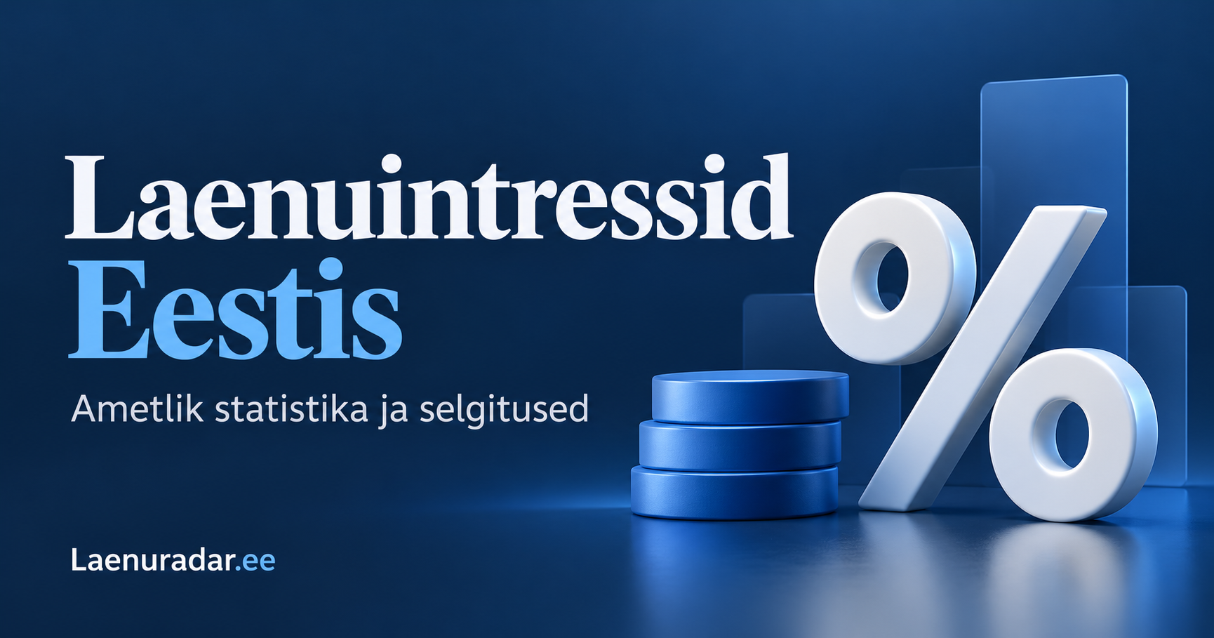 Laenuintressid Eestis. Ametlik statistika ja selgitused. Laenuradar.ee.